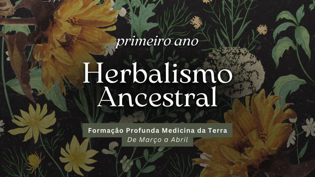 Herbalismo Ancestral - Ano 1